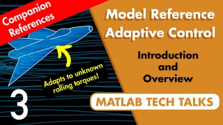Companion resources to "Adaptive Control Basics: What is Model Reference Adaptive Control?"