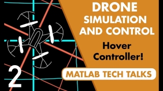 Drone Simulation and Control, Part 2: How Do You Get a Drone to Hover?