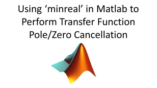 Using ‘minreal’ in Matlab to Perform Transfer Function Pole/Zero Cancellation