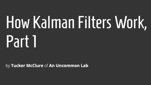How Kalman Filters Work, Part 1