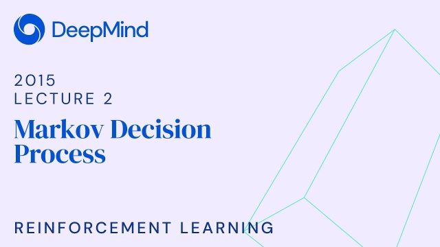 RL Course by David Silver - Lecture 2: Markov Decision Process