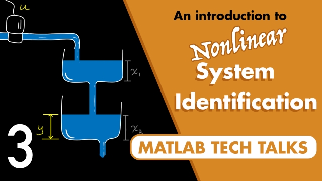 Nonlinear System Identification | System Identification, Part 3